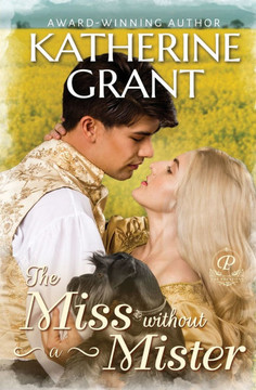 The Miss Without a Mister: A Forbidden Love Historical Romance
