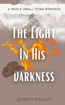The Light in His Darkness: A Maple Small Town Romance
