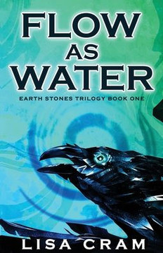 Flow As Water: A Parallel Worlds Sci-Fi Adventure (Book 1 Earth Stones Trilogy)