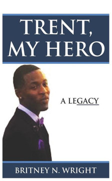 Trent, My Hero: A Legacy