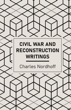 Civil War and Reconstruction Writings of Charles Nordhoff
