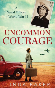 Uncommon Courage: A Naval Officer in World War II