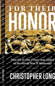 For Their Honor: How The D-Day Prayer was added to the World War II Memorial