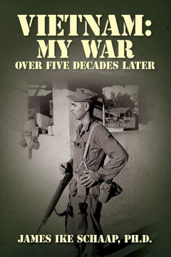 Vietnam: My War - Over Five Decades Later