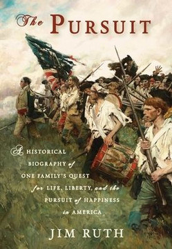 The Pursuit: A Historical Biography of One Family's Quest for Life, Liberty, and the Pursuit of Happiness in America