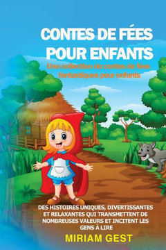 CONTES DE F?S POUR ENFANTS Une collection de contes de f?s fantastiques pour enfants.: Des histoires uniques, divertissantes et relaxantes qui trans