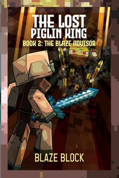The Lost Piglin King Book 2: The Blaze Advisor - Large Print