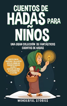 Cuentos de hadas para ni?s Una gran colecci? de fant?ticos cuentos de hadas. (Vol. 4): Cuentos ?icos, divertidos y relajantes antes de dormir que