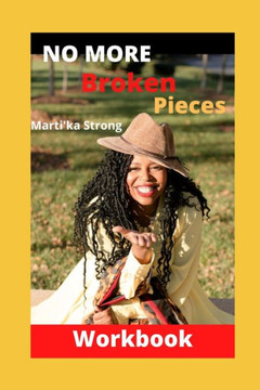 No More Broken Pieces Workbook No More Broken Pieces Workbook