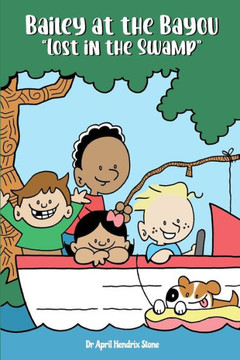 Bailey at the Bayou ""Lost in the Swamp""