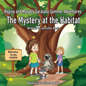 Regina and Margo's Sarasota Summer Adventures: The Mystery at the Habitat