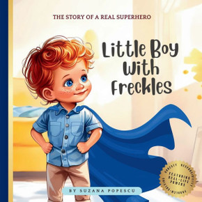 Little Boy With Freckles: The Story of a Real Superhero - Large Print