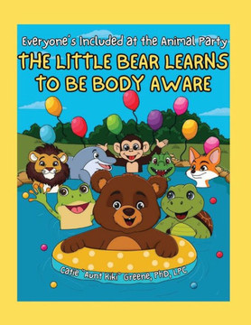 Everyone's Included at the Animal Party: The Little Bear Learns to be Body Aware