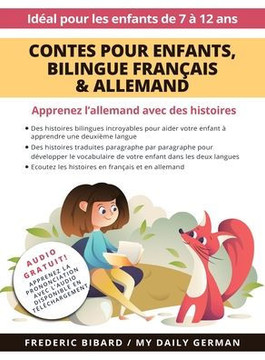 Contes pour enfants, ?ition bilingue Fran?is & Allemand: Apprenez l'allemand avec des histoires + Audio Disponible en t??hargement. Id?l pour les Contes pour enfants, ?ition bilingue Fran?is & Allemand: Apprenez l'allemand avec des histoires + Audio Disponible en t??hargement. Id?l pour les