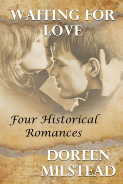 Waiting For Love: Four Historical Romances