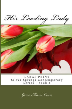 His Leading Lady - Large Print: Silver Springs Contemporary Series, Book 4