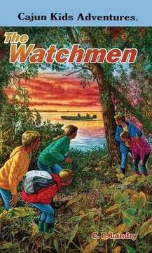 CAJUN KIDS ADVENTURES- Volume Five: The Watchmen