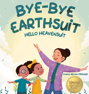 Bye-Bye Earthsuit: Hello Heavensuit