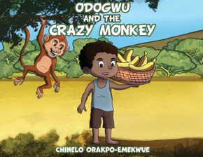 Odogwu and the Crazy Monkey Odogwu and the Crazy Monkey