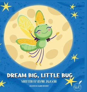 Dream Big, Little Bug