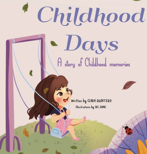 Childhood Days: A Story Of Childhood Memories