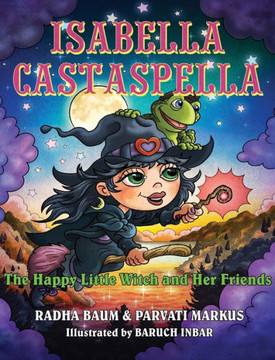 Isabella Castaspella: The Happy Little Witch and Her Friends