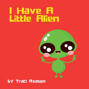 I Have A Little Alien - Large Print