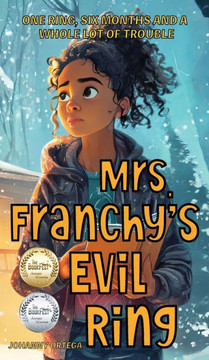 Mrs. Franchy's Evil Ring and the Six Months That Changed Everything