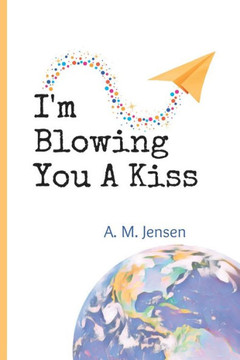 I'm Blowing You A Kiss