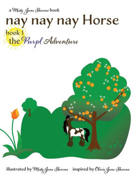 nay nay nay Horse book 1: the Purpl Adventure nay nay nay Horse book 1: the Purpl Adventure