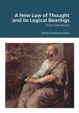 A New Law Of Thought And Its Logical Bearings: Ninth Gate Books