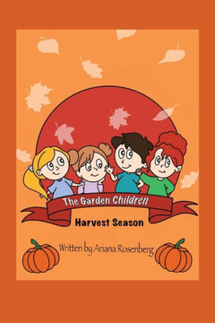The Garden Children: Harvest Season The Garden Children: Harvest Season