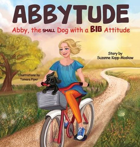 Abbytude: Abby, the Small Dog with a Big Attitude - Large Print