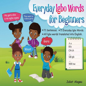 Everyday Igbo Words for Beginners: A Bilingual Igbo Book Designed for Early Learning and Basic Teaching. Perfect for kids and Beginners