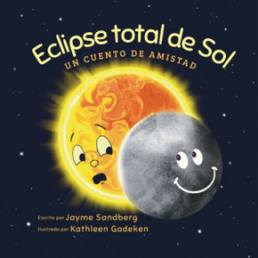 Eclipse total de Sol: Un cuento de amistad Eclipse total de Sol: Un cuento de amistad