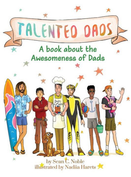 Talented Dads: A book about the awesomeness of Dads