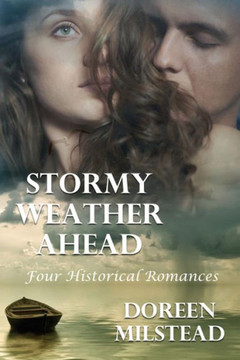 Stormy Weather Ahead: Four Historical Romances