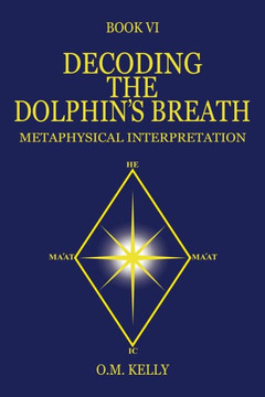 Decoding The Dolphin's Breath: Metaphysical Interpretation
