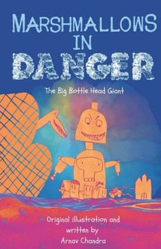 Marshmallows in Danger: The Big Bottle Head Giant