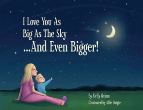 I Love You as Big as the Sky...and Even Bigger I Love You as Big as the Sky...and Even Bigger