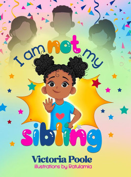 I Am Not My Sibling I Am Not My Sibling