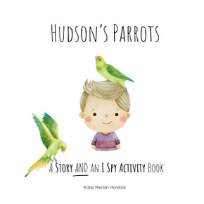 Hudson's Parrots: A Story AND an I Spy Activity Book - Large Print