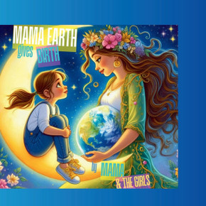 Mama Earth Gives Birth
