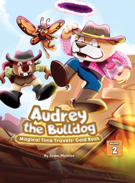 Audrey The Bulldog: Magical Time Travels: Gold Rush - Large Print