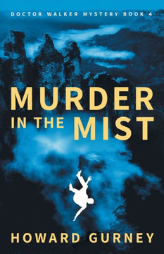 Murder In The Mist: A Dr Christopher Walker Mystery Book 4 (Dr Christopher Walker Murder Mystery) Murder In The Mist: A Dr Christopher Walker Mystery Book 4 (Dr Christopher Walker Murder Mystery)