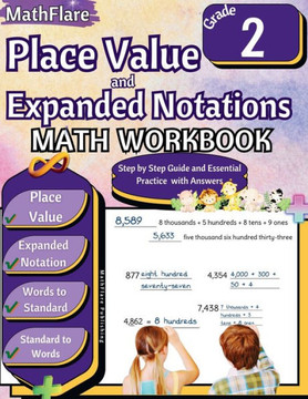 Place Value and Expanded Notations Math Workbook 2nd Grade: Place Value Grade 2, Expanded and Standard Notations with Answers