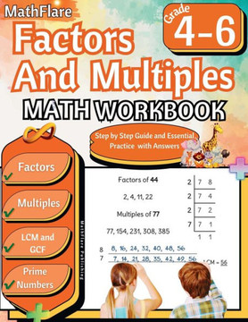 Factors and Multiples Math Workbook 4th to 6th Grade: Factoring, Prime Numbers, Greatest Common Factor (GCF), Multiples, Lowest Common Multiple (LCM)