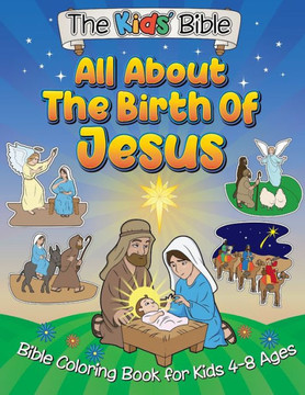 All About the Birth of Jesus: The Kid's Bible - Coloring Book for Kids