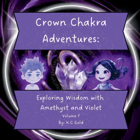 Crown Chakra Adventures: Exploring Wisdom with Amethyst and Violet - Large Print