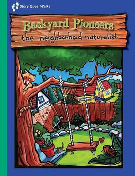 The Neighborhood Naturalist: Backyard Pioneers